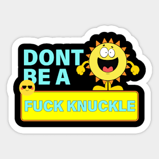 Dont Be A Fck Knuckle Sticker